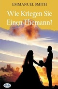 Cover: Wie Kriegen Sie Einen Ehemann? - Tektime