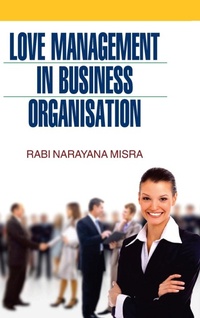 Enlarge image Cover: Love Management in Business Organisation - DISCOVERY PUBLISHING HOUSE PVT LTD