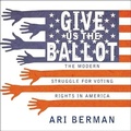 Cover: Give Us the Ballot - Tantor Audio