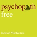 Cover: Psychopath Free (Expanded Edition) - Tantor Audio