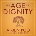 Cover: The Age of Dignity Lib/E - Tantor Audio