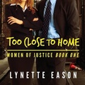 Cover: Too Close to Home - Tantor Audio