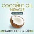 Cover: The Coconut Oil Miracle - Tantor Audio