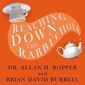Cover: Reaching Down the Rabbit Hole - Tantor Audio