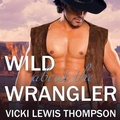 Cover: Wild about the Wrangler - Tantor Audio