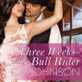 Cover: Three Weeks with a Bull Rider - Tantor Audio