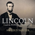 Cover: Lincoln and the Power of the Press - Tantor Audio