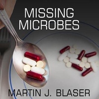 Enlarge image Cover: Missing Microbes - Tantor Audio