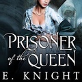 Cover: Prisoner of the Queen - Tantor Audio