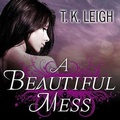 Cover: A Beautiful Mess Lib/E - Tantor Audio