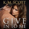 Cover: Give in to Me - Tantor Audio