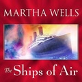 Cover: The Ships of Air - Tantor Audio