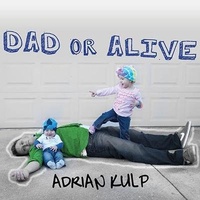 Enlarge image Cover: Dad or Alive - Tantor Audio
