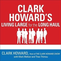 Enlarge image Cover: Clark Howard's Living Large for the Long Haul Lib/E - Tantor Audio