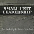Cover: Small Unit Leadership - Tantor Audio