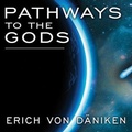 Cover: Pathways to the Gods - Tantor Audio