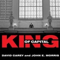 Cover: King of Capital - Tantor Audio