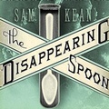 Bild: The Disappearing Spoon - Tantor Audio