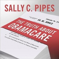 Enlarge image Cover: The Truth about Obamacare - Tantor Audio