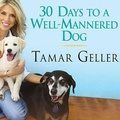 Cover: 30 Days to a Well-Mannered Dog Lib/E - Tantor Audio