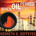 Cover: When Oil Peaked - Tantor Audio