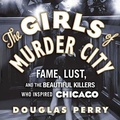 Cover: The Girls of Murder City Lib/E - Tantor Audio