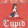 Cover: The Day I Shot Cupid Lib/E - Tantor Audio