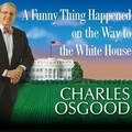 Cover: A Funny Thing Happened on the Way to the White House - Tantor Audio
