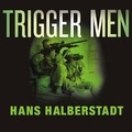 Cover: Trigger Men - Tantor Audio
