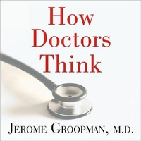 Enlarge image Cover: How Doctors Think - Tantor Audio