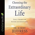 Cover: Choosing the Extraordinary Life - Christianaudio
