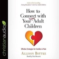 Cover: How to Connect with Your Troubled Adult Children - Christianaudio