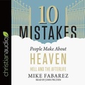 Cover: 10 Mistakes People Make about Heaven, Hell, and the Afterlife Lib/E - Christianaudio
