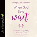 Cover: When God Says Wait - Christianaudio