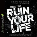 Cover: How to Ruin Your Life - Christianaudio