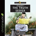 Cover: Augustine: The Truth Seeker - Christianaudio