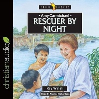Enlarge image Cover: Amy Carmichael: Rescuer by Night - Christianaudio