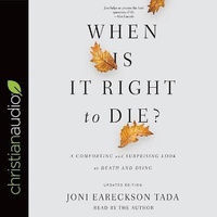 Abbildung von: When Is It Right to Die? - Christianaudio