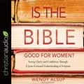 Cover: Is the Bible Good for Women? Lib/E - Christianaudio