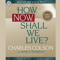 Cover: How Now Shall We Live - Christianaudio