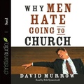 Cover: Why Men Hate Going to Church - Christianaudio