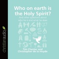 Cover: Who on Earth Is the Holy Spirit? - Christianaudio