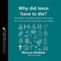 Enlarge image Cover: Why Did Jesus Have to Die? - Christianaudio