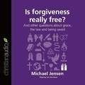 Cover: Is Forgiveness Really Free? - Christianaudio