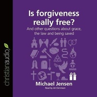 Enlarge image Cover: Is Forgiveness Really Free? - Christianaudio