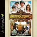 Cover: Whistle-Stop West - Christianaudio