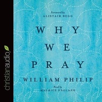 Enlarge image Cover: Why We Pray - Christianaudio