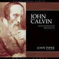 Cover: John Calvin and His Passion for the Majesty of God - Christianaudio