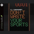 Cover: Don't Waste Your Sports - Christianaudio