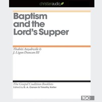 Enlarge image Cover: Baptism and the Lord's Supper - Christianaudio